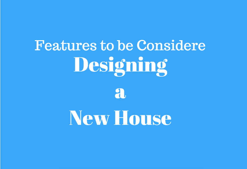 designing a new house, designing a new home, modern house planning, things to make house new,